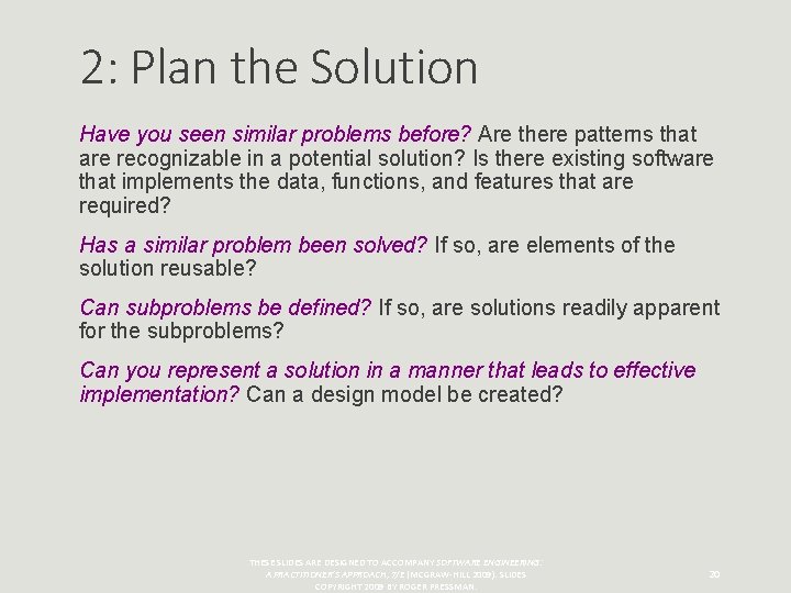 2: Plan the Solution Have you seen similar problems before? Are there patterns that