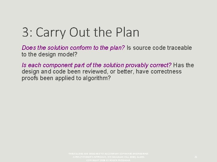 3: Carry Out the Plan Does the solution conform to the plan? Is source