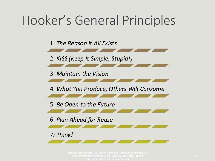 Hooker’s General Principles 1: The Reason It All Exists 2: KISS (Keep It Simple,