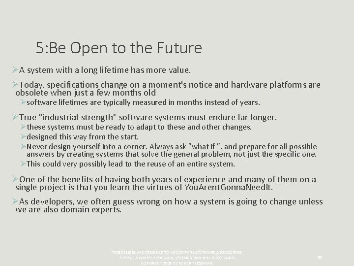 5: Be Open to the Future ØA system with a long lifetime has more