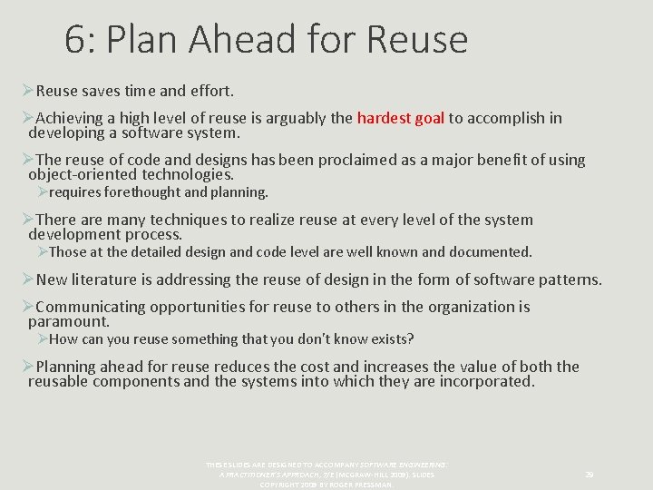 6: Plan Ahead for Reuse ØReuse saves time and effort. ØAchieving a high level