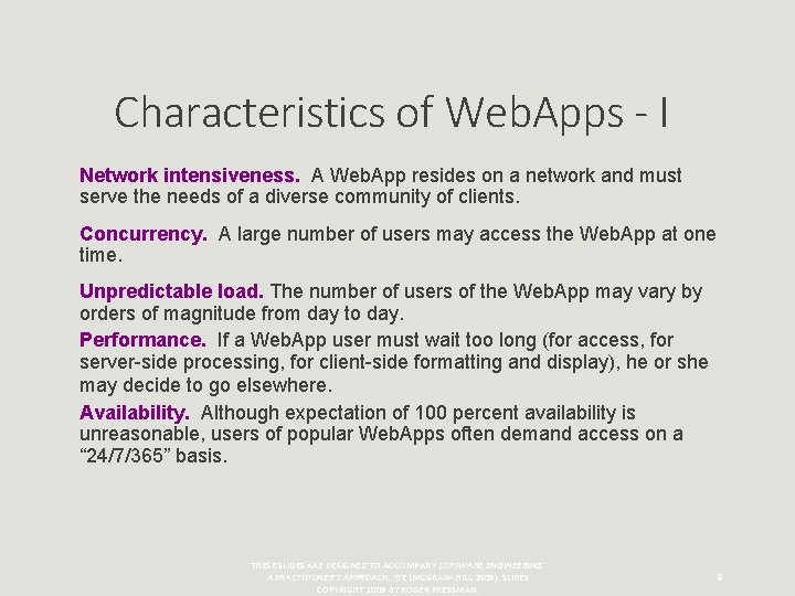 Characteristics of Web. Apps - I Network intensiveness. A Web. App resides on a