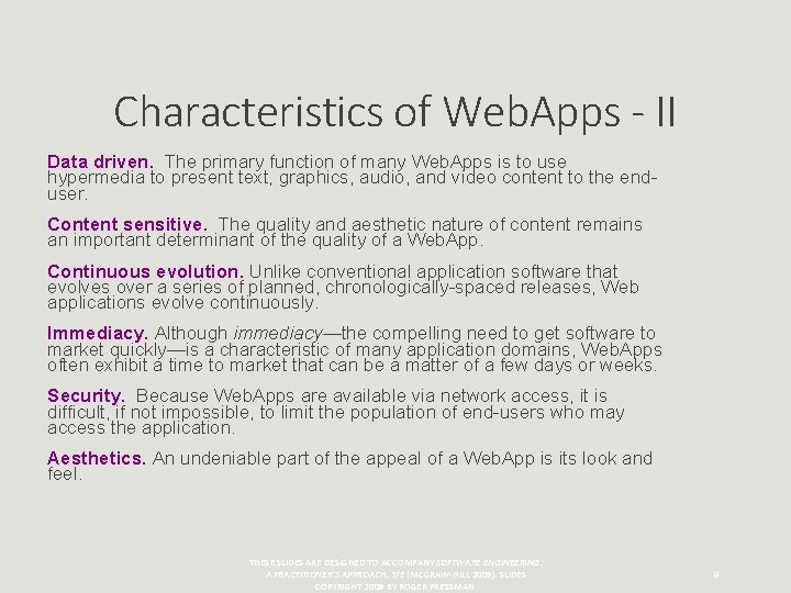 Characteristics of Web. Apps - II Data driven. The primary function of many Web.