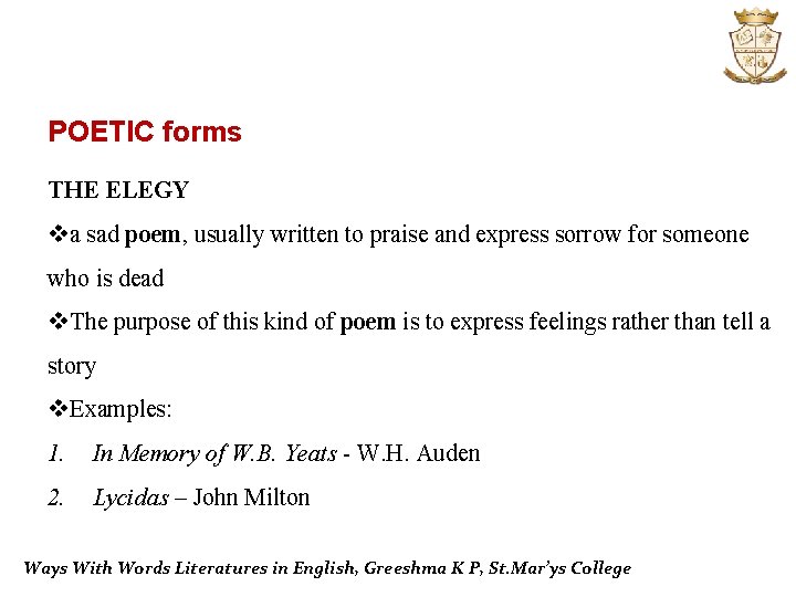 POETIC forms THE ELEGY va sad poem, usually written to praise and express sorrow