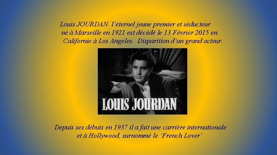 Louis JOURDAN l’éternel jeune premier et séducteur né à Marseille en 1921 est décédé