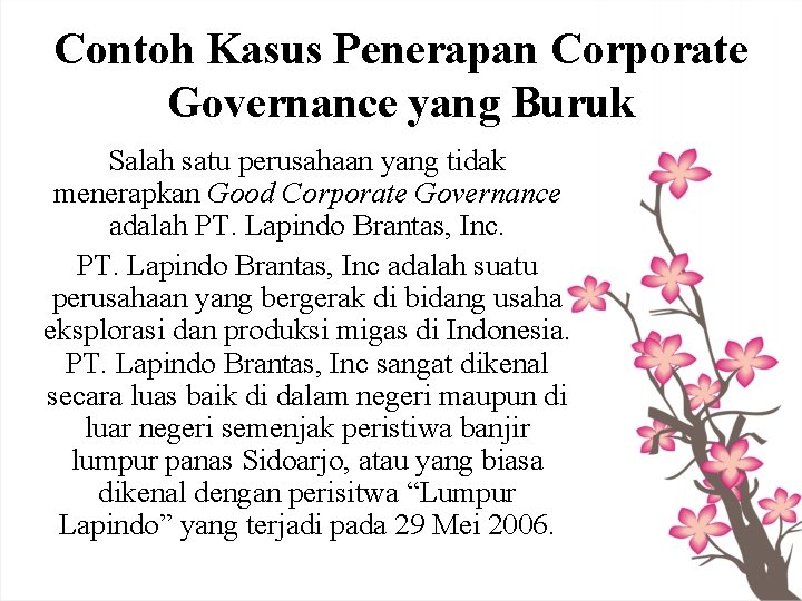 Contoh Kasus Penerapan Corporate Governance yang Buruk Salah satu perusahaan yang tidak menerapkan Good