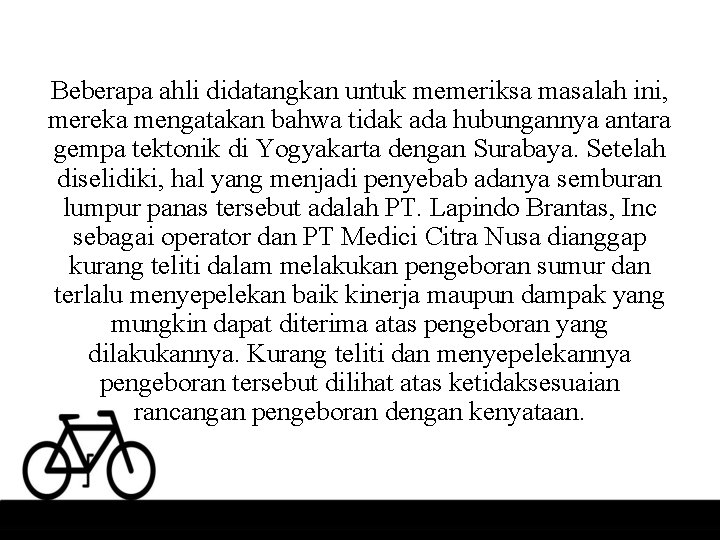 Beberapa ahli didatangkan untuk memeriksa masalah ini, mereka mengatakan bahwa tidak ada hubungannya antara