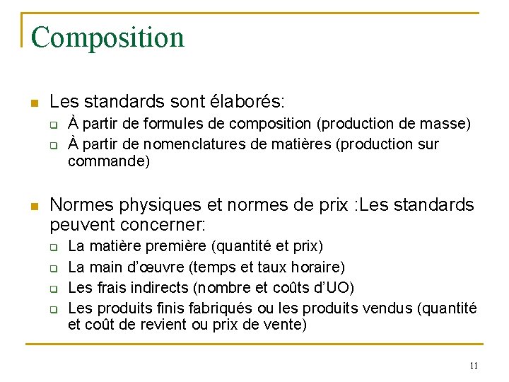 Composition n Les standards sont élaborés: q q n À partir de formules de Composition n Les standards sont élaborés: q q n À partir de formules de