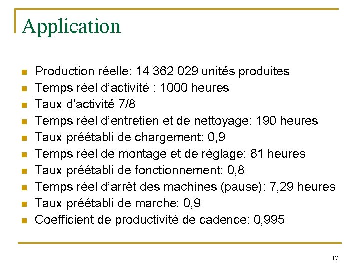 Application n n Production réelle: 14 362 029 unités produites Temps réel d’activité : Application n n Production réelle: 14 362 029 unités produites Temps réel d’activité :