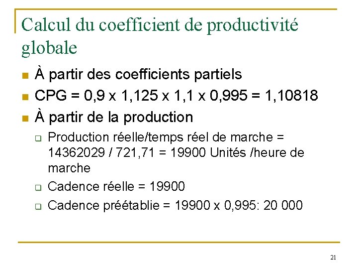 Calcul du coefficient de productivité globale n n n À partir des coefficients partiels Calcul du coefficient de productivité globale n n n À partir des coefficients partiels