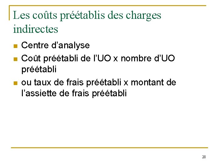 Les coûts préétablis des charges indirectes n n n Centre d’analyse Coût préétabli de Les coûts préétablis des charges indirectes n n n Centre d’analyse Coût préétabli de