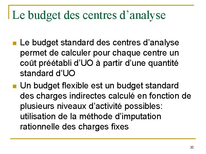 Le budget des centres d’analyse n n Le budget standard des centres d’analyse permet Le budget des centres d’analyse n n Le budget standard des centres d’analyse permet