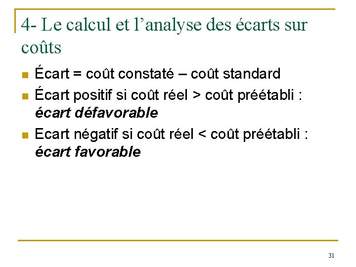 4 - Le calcul et l’analyse des écarts sur coûts n n n Écart 4 - Le calcul et l’analyse des écarts sur coûts n n n Écart
