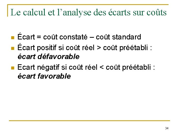 Le calcul et l’analyse des écarts sur coûts n n n Écart = coût Le calcul et l’analyse des écarts sur coûts n n n Écart = coût