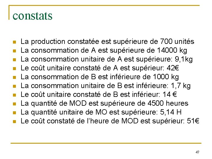 constats n n n n n La production constatée est supérieure de 700 unités constats n n n n n La production constatée est supérieure de 700 unités