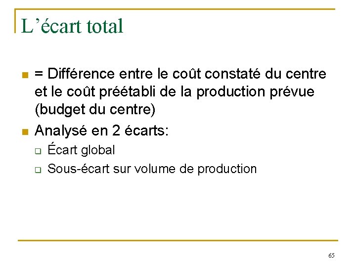 L’écart total n n = Différence entre le coût constaté du centre et le L’écart total n n = Différence entre le coût constaté du centre et le