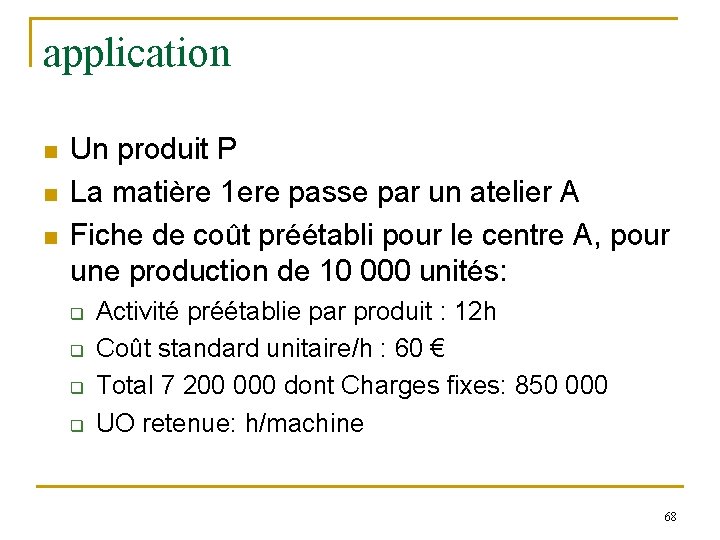 application n Un produit P La matière 1 ere passe par un atelier A application n Un produit P La matière 1 ere passe par un atelier A