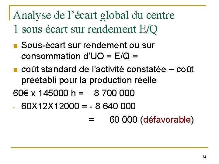 Analyse de l’écart global du centre 1 sous écart sur rendement E/Q Sous-écart sur Analyse de l’écart global du centre 1 sous écart sur rendement E/Q Sous-écart sur