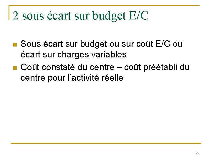 2 sous écart sur budget E/C n n Sous écart sur budget ou sur 2 sous écart sur budget E/C n n Sous écart sur budget ou sur