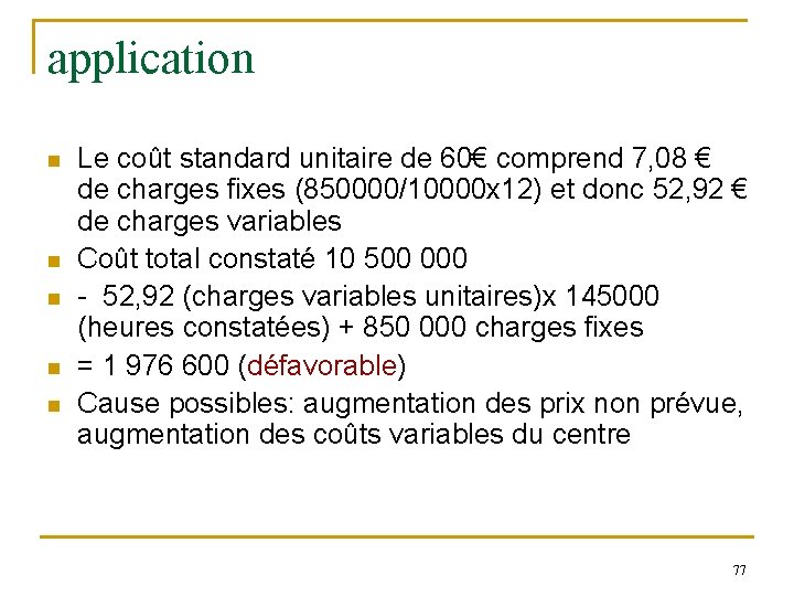application n n Le coût standard unitaire de 60€ comprend 7, 08 € de application n n Le coût standard unitaire de 60€ comprend 7, 08 € de