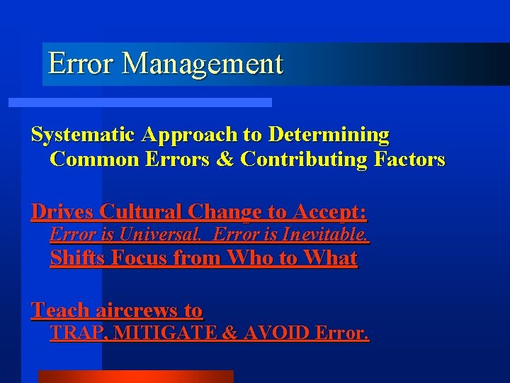 Error Management Systematic Approach to Determining Common Errors & Contributing Factors Drives Cultural Change