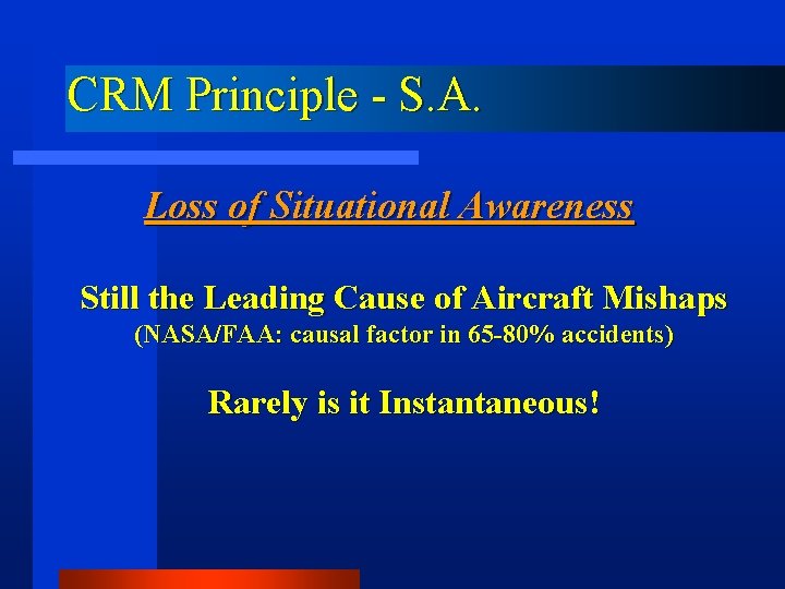 CRM Principle - S. A. Loss of Situational Awareness Still the Leading Cause of