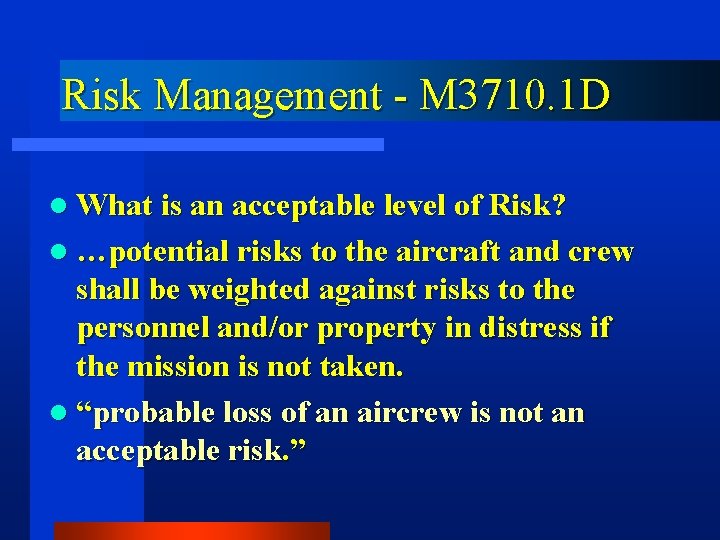Risk Management - M 3710. 1 D l What is an acceptable level of