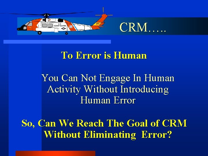 CRM…. . To Error is Human You Can Not Engage In Human Activity Without