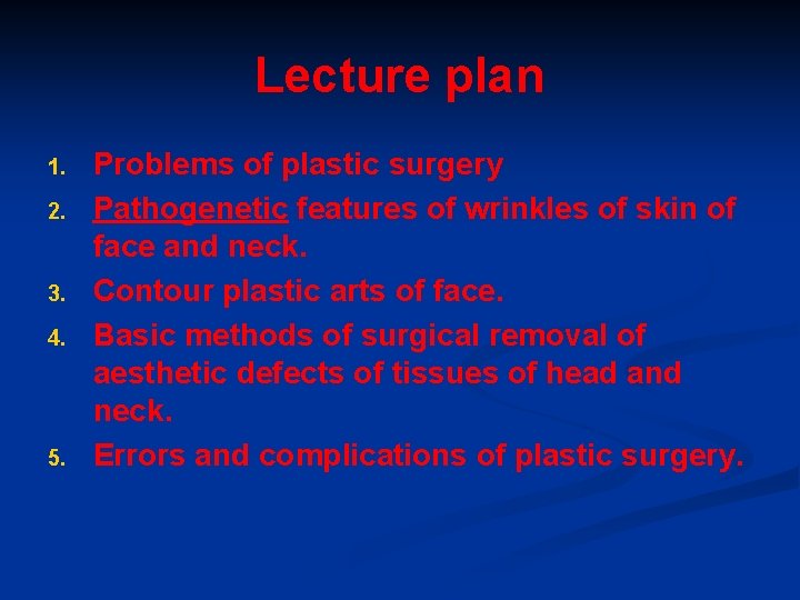Lecture plan 1. 2. 3. 4. 5. Problems of plastic surgery Pathogenetic features of