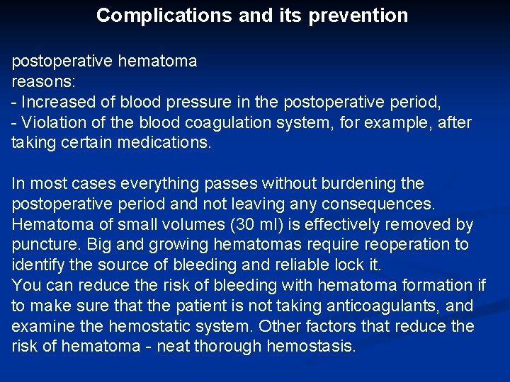 Complications and its prevention postoperative hematoma reasons: - Increased of blood pressure in the