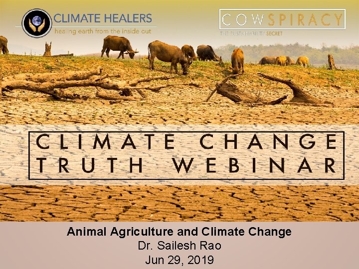 Animal Agriculture and Climate Change Dr. Sailesh Rao Jun 29, 2019 