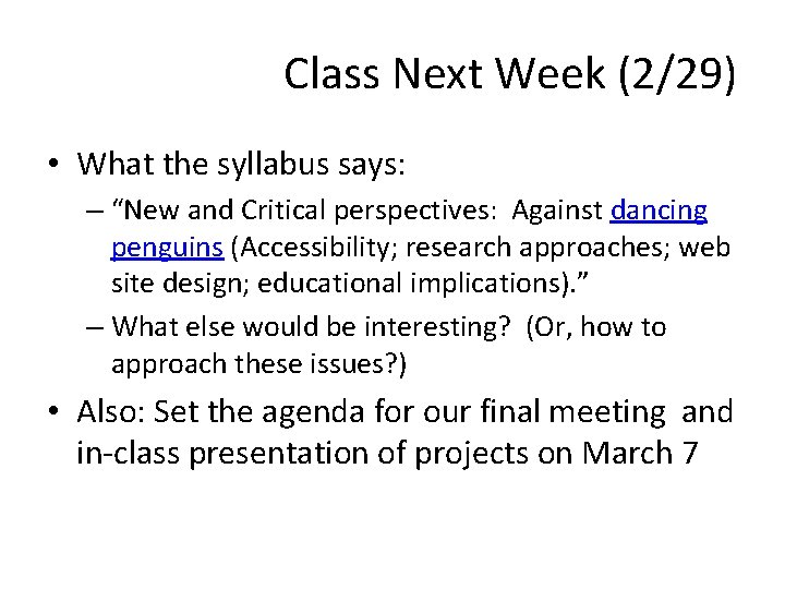 Class Next Week (2/29) • What the syllabus says: – “New and Critical perspectives: