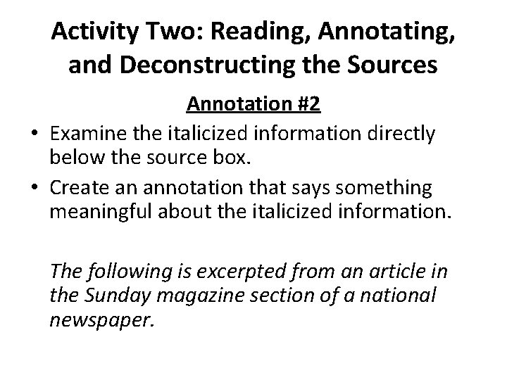 Activity Two: Reading, Annotating, and Deconstructing the Sources Annotation #2 • Examine the italicized