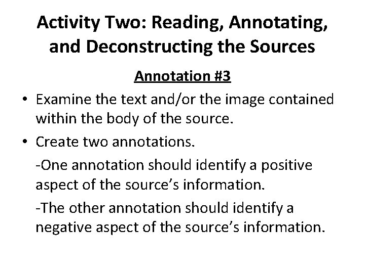 Activity Two: Reading, Annotating, and Deconstructing the Sources Annotation #3 • Examine the text