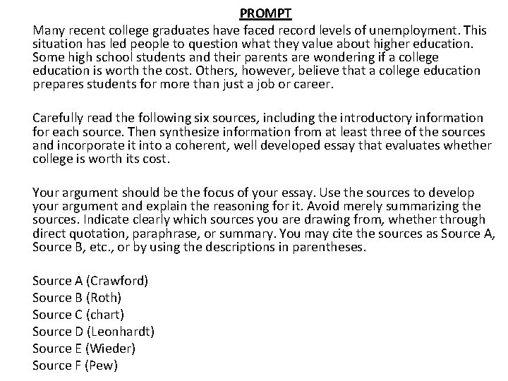 PROMPT Many recent college graduates have faced record levels of unemployment. This situation has