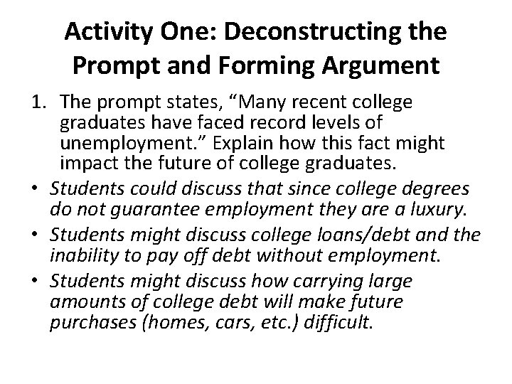 Activity One: Deconstructing the Prompt and Forming Argument 1. The prompt states, “Many recent