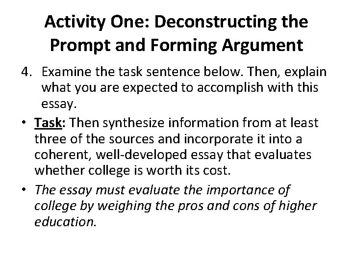 Activity One: Deconstructing the Prompt and Forming Argument 4. Examine the task sentence below.