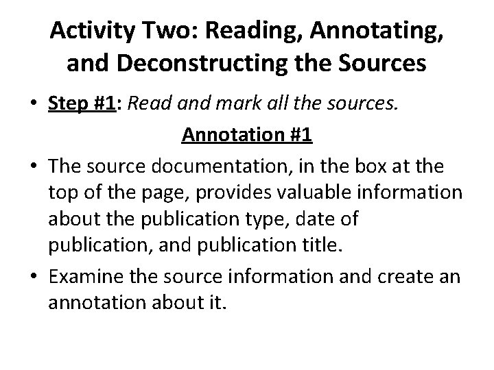 Activity Two: Reading, Annotating, and Deconstructing the Sources • Step #1: Read and mark