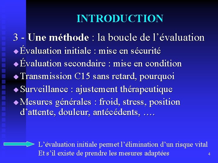 INTRODUCTION 3 - Une méthode : la boucle de l’évaluation Évaluation initiale : mise