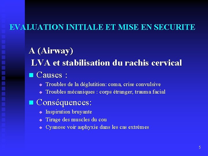 EVALUATION INITIALE ET MISE EN SECURITE A (Airway) LVA et stabilisation du rachis cervical