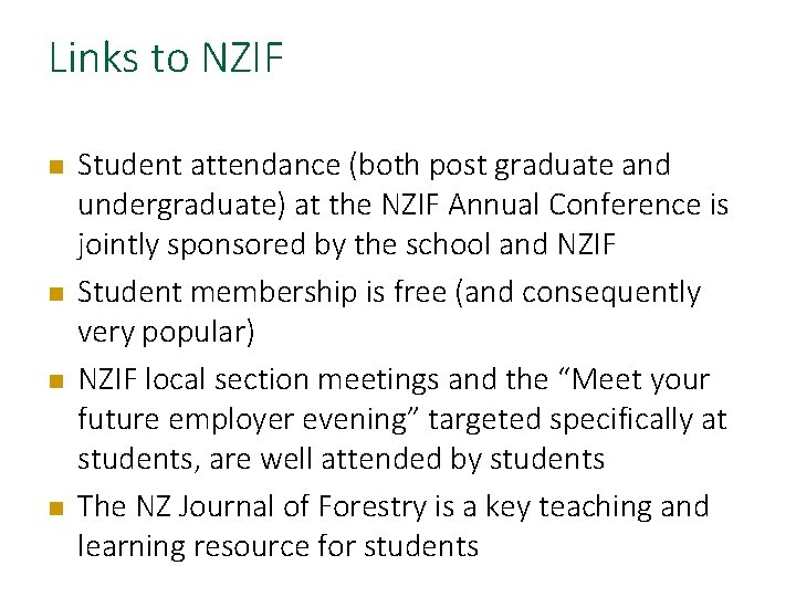 Links to NZIF n n Student attendance (both post graduate and undergraduate) at the