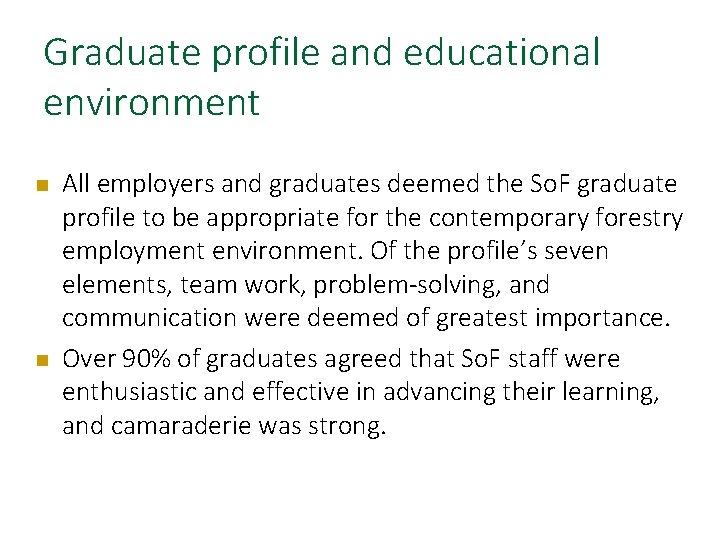 Graduate profile and educational environment n n All employers and graduates deemed the So.