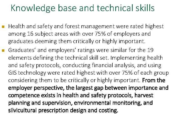 Knowledge base and technical skills n n Health and safety and forest management were