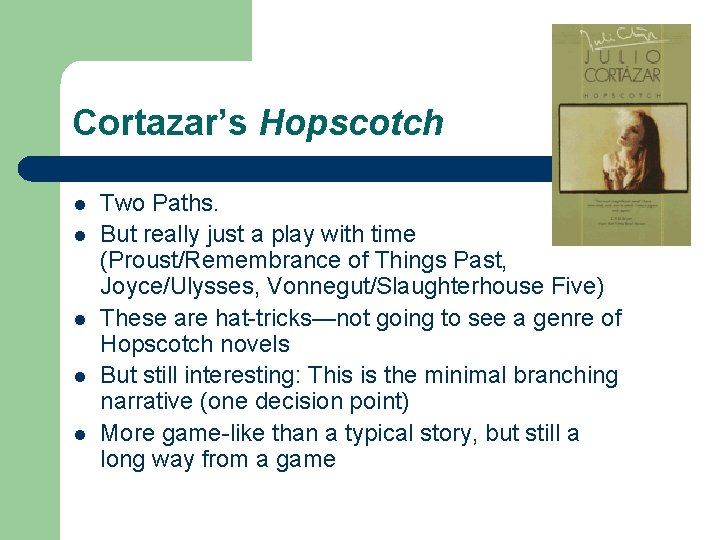 Cortazar’s Hopscotch l l l Two Paths. But really just a play with time