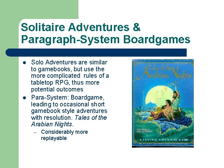 Solitaire Adventures & Paragraph-System Boardgames l l Solo Adventures are similar to gamebooks, but