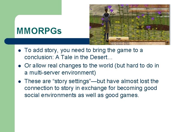 MMORPGs l l l To add story, you need to bring the game to