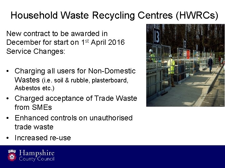 Household Waste Recycling Centres (HWRCs) New contract to be awarded in December for start