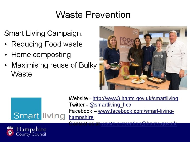 Waste Prevention Smart Living Campaign: • Reducing Food waste • Home composting • Maximising