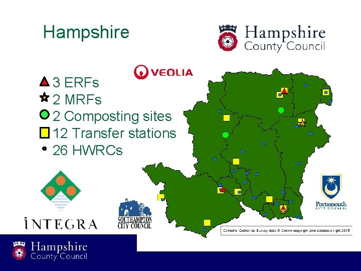 Hampshire 3 ERFs 2 MRFs 2 Composting sites 12 Transfer stations 26 HWRCs 