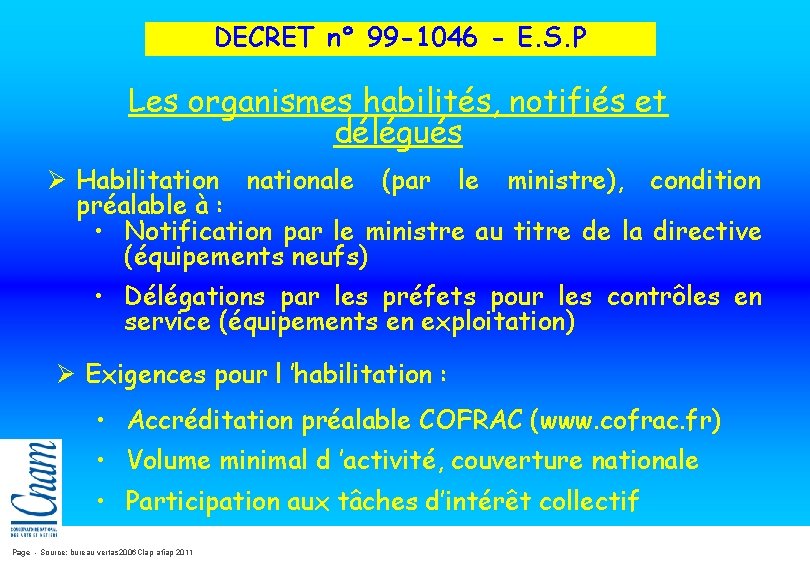 DECRET n° 99 -1046 - E. S. P Les organismes habilités, notifiés et délégués DECRET n° 99 -1046 - E. S. P Les organismes habilités, notifiés et délégués